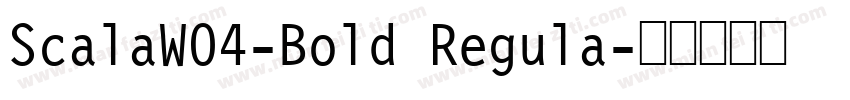 ScalaW04-Bold Regula字体转换